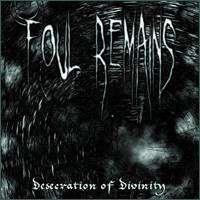 Foul Remains : Desecration of Divinity